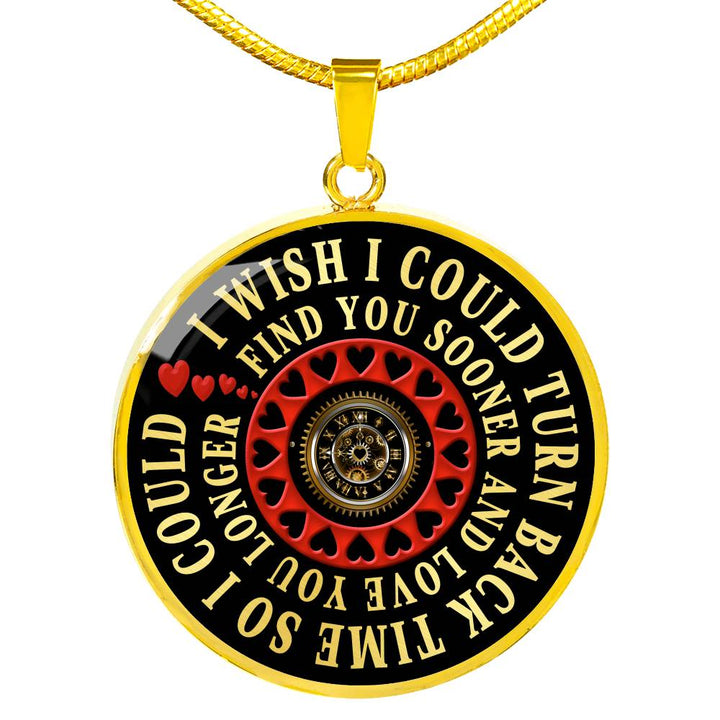 Romantic Gift Luxury Pendant for Her I Wish I Could Turn Back Time Find You Sooner Love You Longer Novelty Birthday Necklace