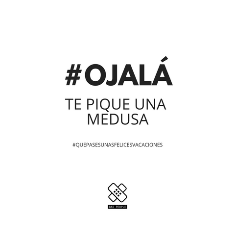 ojalá te pique una medusa