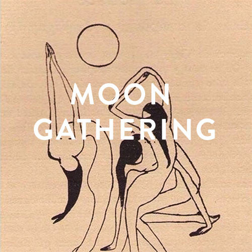 Thursday, August 1st -- Moon Gathering : New Moon