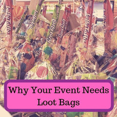 Why Your Event Needs Loot Bags