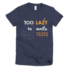 Too Lazy To Write Tests: Women's Tee