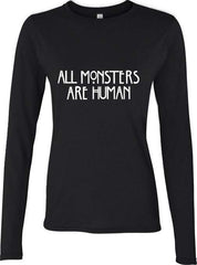 All Monsters 1 Are Human Long sleeve T-shirt for Women - Meh. Geek - 1