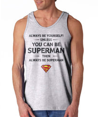 Always Be YourSelf Unless You Can Be Superman Then Always Be Superman Men Tank Top Black - Meh. Geek - 2