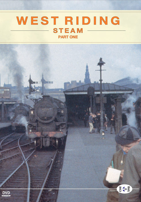 Archive Series Volume 2: West Riding Steam Part One