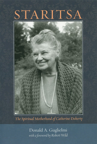 Staritsa: The Spiritual Motherhood of Catherine Doherty