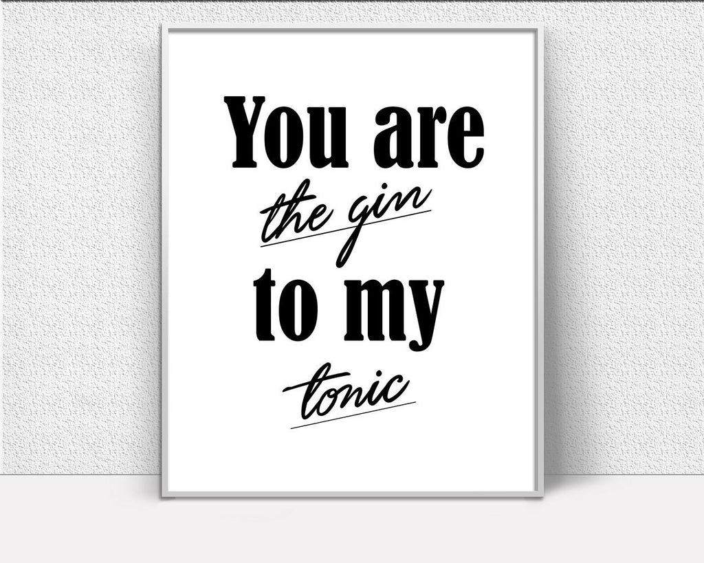 Wall Art Tonic Digital Print Gin Poster Art Tonic Wall Art Print Gin Wall Decor Tonic love quote gift for her black white quote - Digital Download