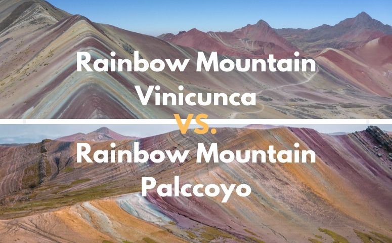 The differences between Rainbow Mountain Vinicunca & Rainbow Mountain Palccoyo