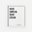 Never explain - THE PRINTABLE CONCEPT - Printable art posterDigital Download -