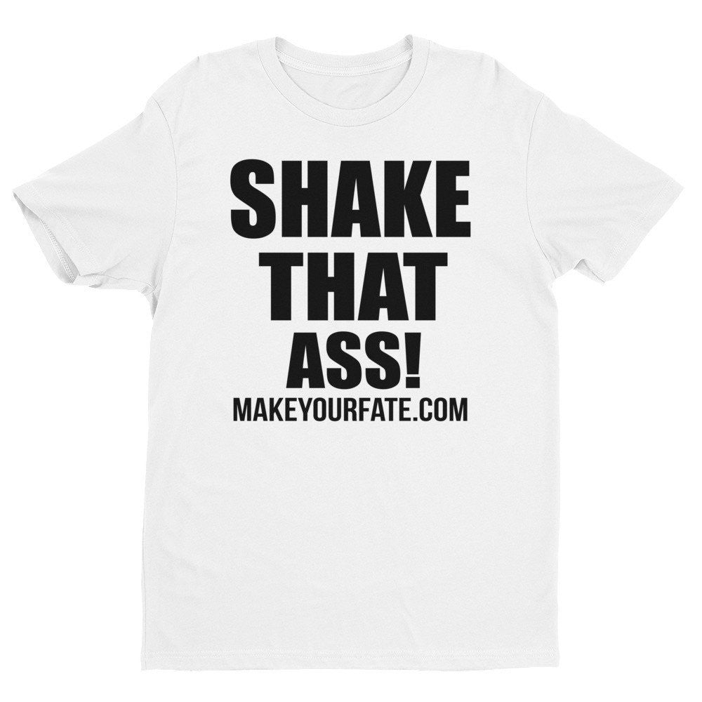 "Shake That Ass" Men's T-Shirt