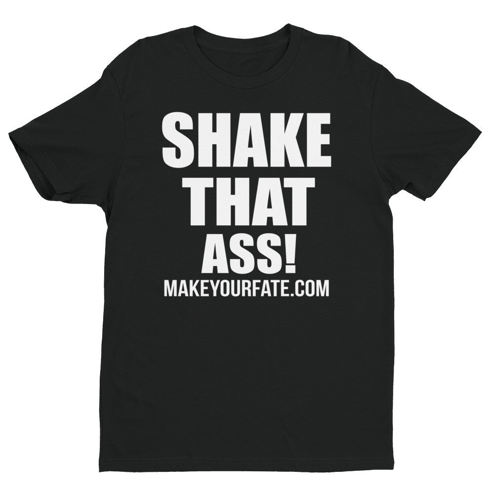 "Shake That Ass" Men's T-Shirt
