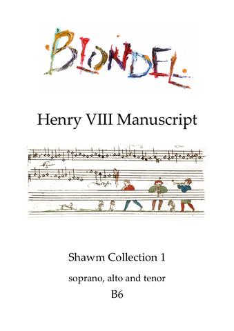 B6 Henry VIII Manuscript: Shawm Collection 1 SAT shawms (also suitable for recorders)