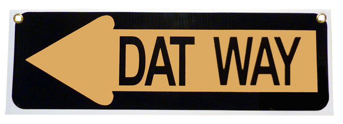 Dat Way Black & Gold Sign - Plastic