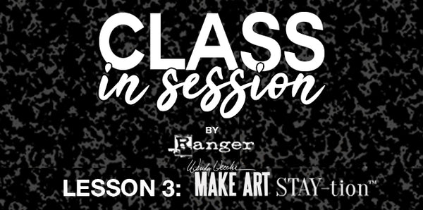 Class in Session by Ranger Wendy Vecchi Make Art Stay-tion