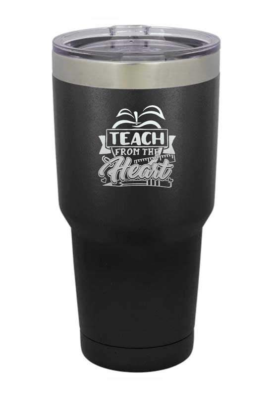 Teach from the Heart Laser Etched Tumbler