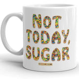 Not Today, Sugar Mug