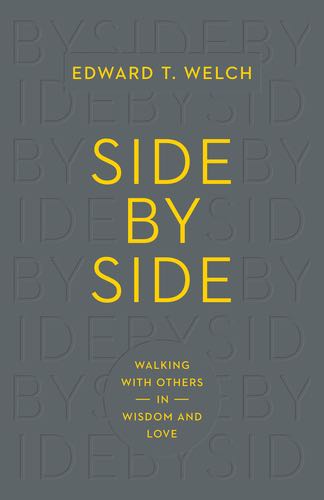 Side by Side: Walking with Others in Wisdom and Love Welch, Edward T. cover image