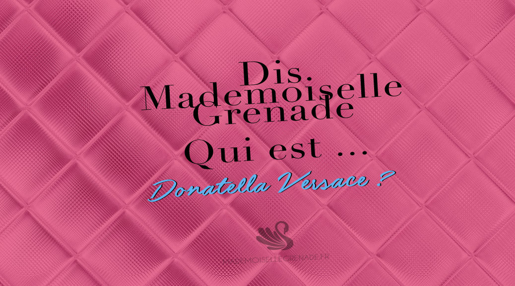 Biographie : Qui est la styliste Donatella Versace ? 