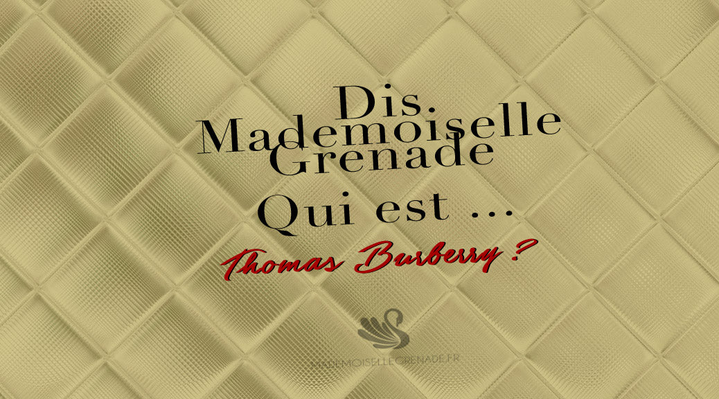 Biographie : qui est Thomas Burberry ?