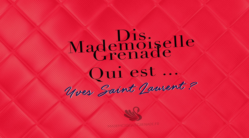 Biographie : qui est le grand couturier Yves Saint-Laurent ?