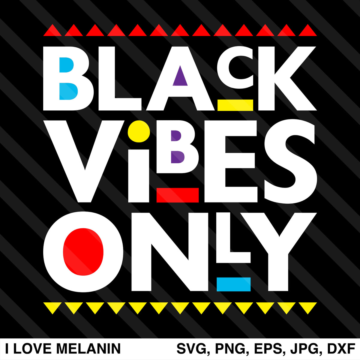 Download Black Vibes Only SVG - I Love Melanin