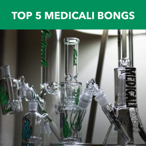Top 5 Medicali Bongs