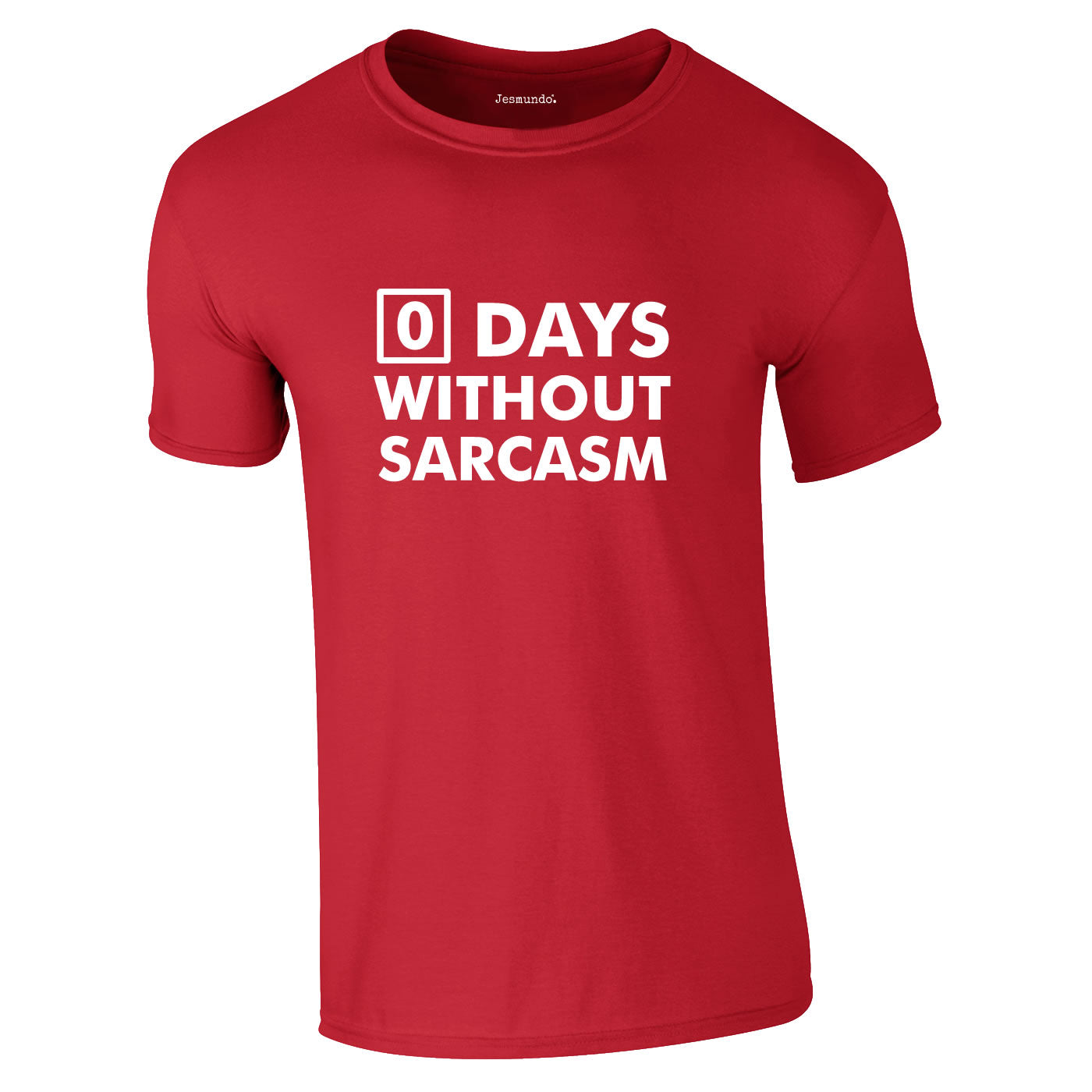 Days Without Sarcasm T Shirt