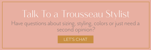 Talk To a Trousseau Stylist