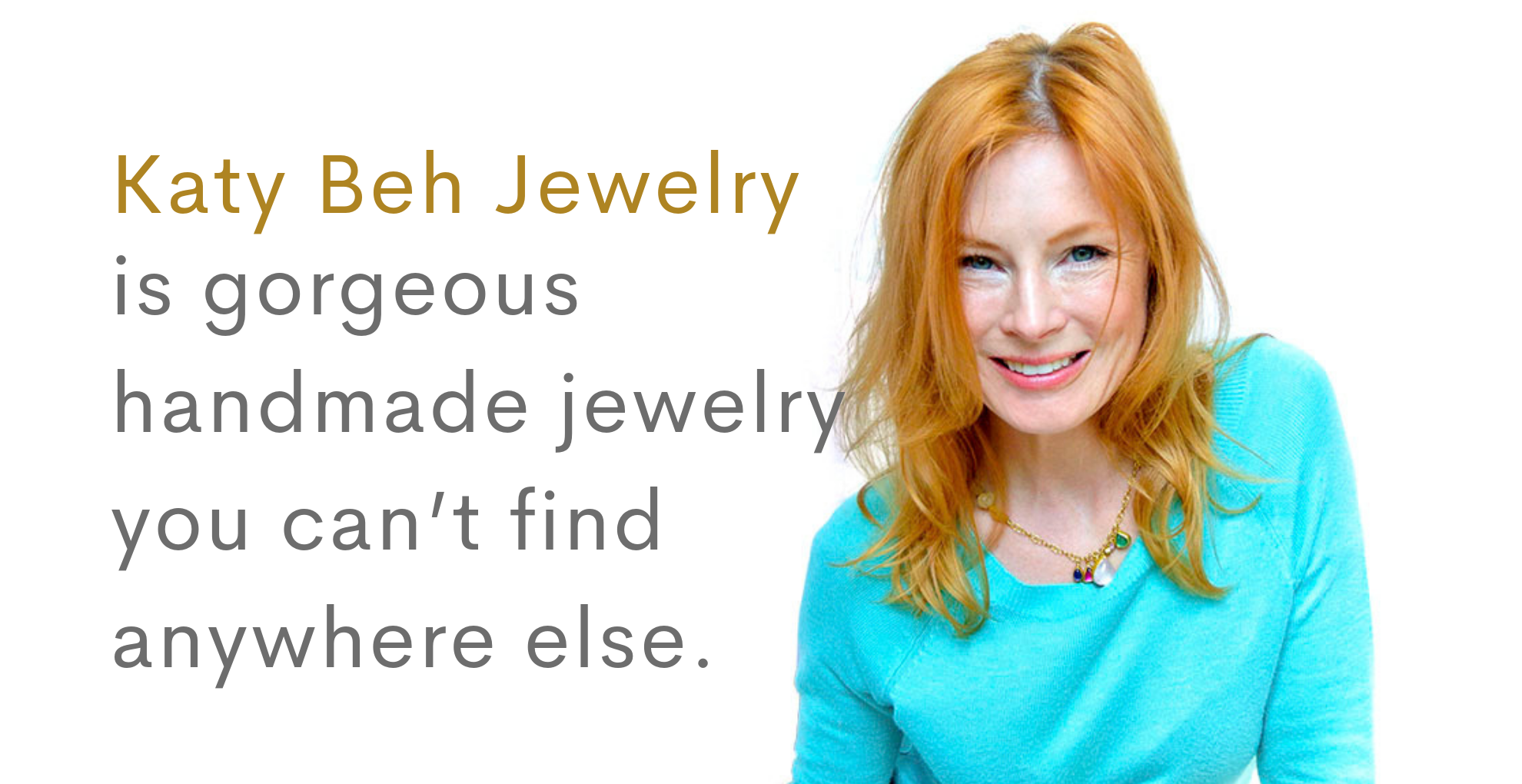 Katy Beh Jewelry is gorgeous handmade jewelry you can't find anywhere else.