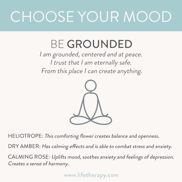 Be Grounded | Lifetherapy choose your mood