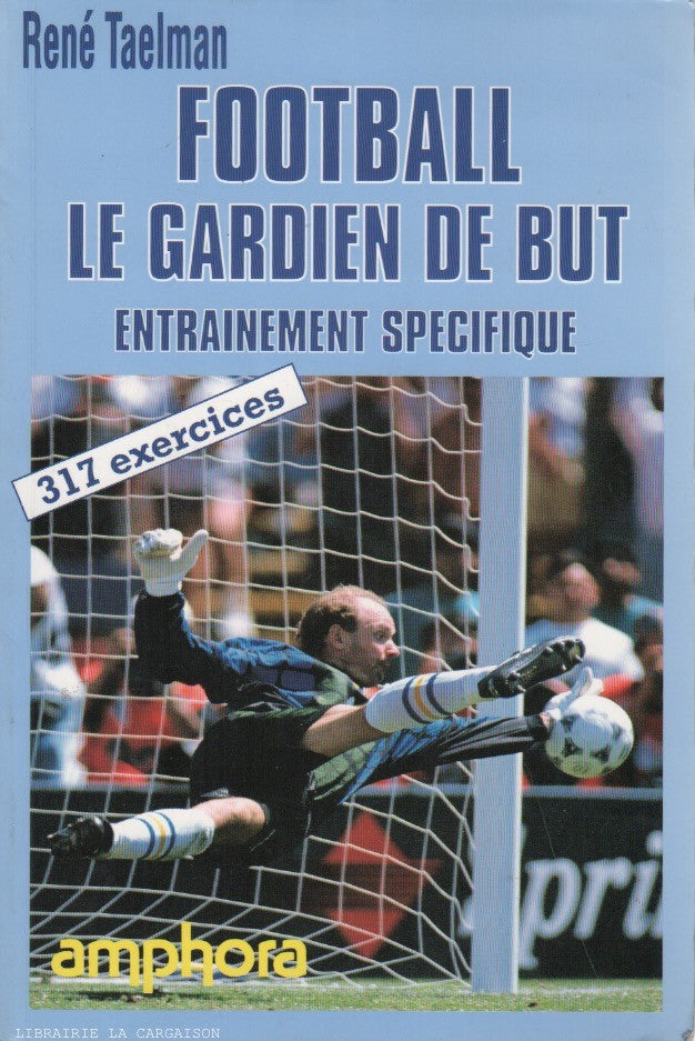 TAELMAN, RENE. Football : Le gardien de but - Entraînement spécifique