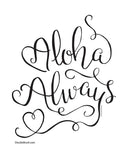 love calligraphy always Hawaiian Art Love Always Always Aloha Modern Print