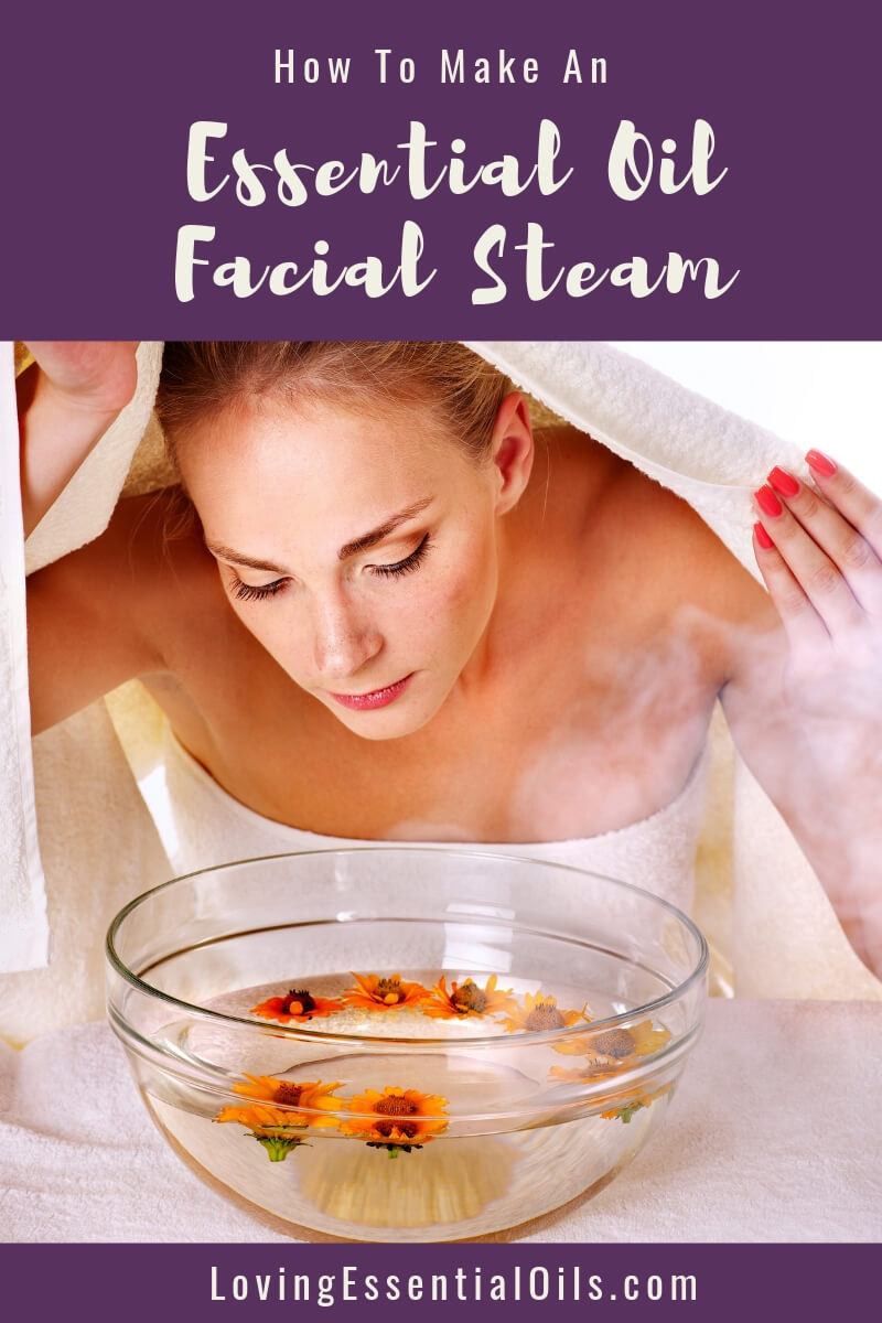 Homemade Facial Steam Recipe - Simple spa treatment for skincare at home by Loving Essential Oils