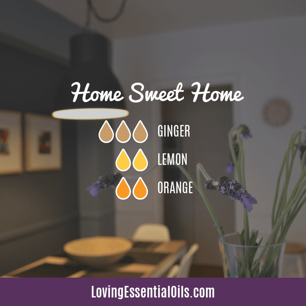 Best Smelling Essential Oil Combinations by Loving Essential Oils | Home Sweet Home with ginger, lemon, and orange essential oil