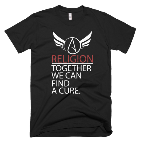 Religion Is A Disease Together We Can Find A Cure Funny Atheist Shirt