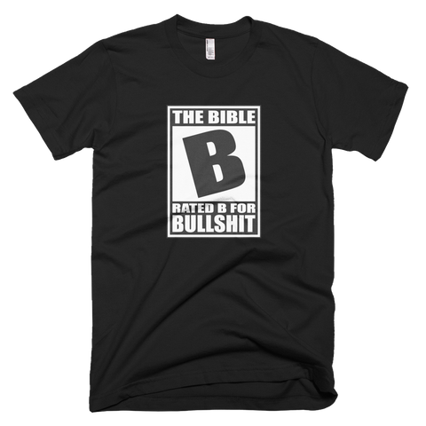 The Bible Rated B For Bullshit Funny Atheist Shirt
