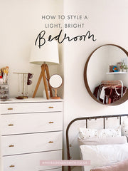How to Style a Light, Bright Bedroom - Annie Dornan Smith | anniedornansmith.co.uk