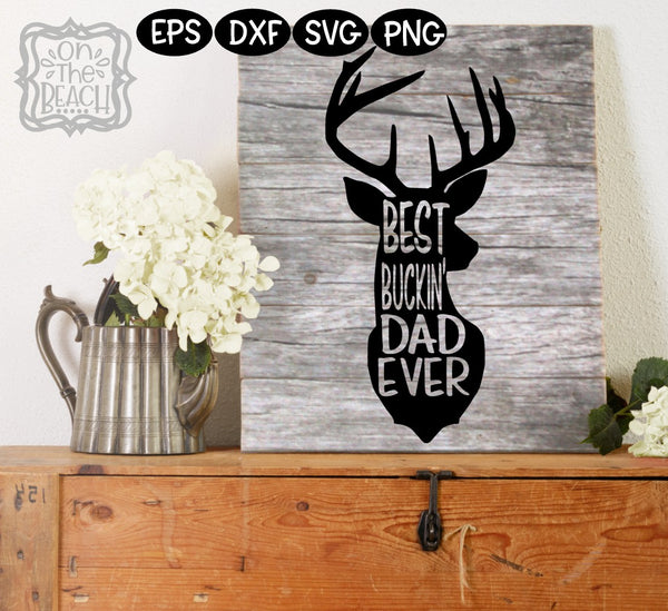 Download Best Buckin' Dad Ever svg, Father's Day SVG - On The Beach ...