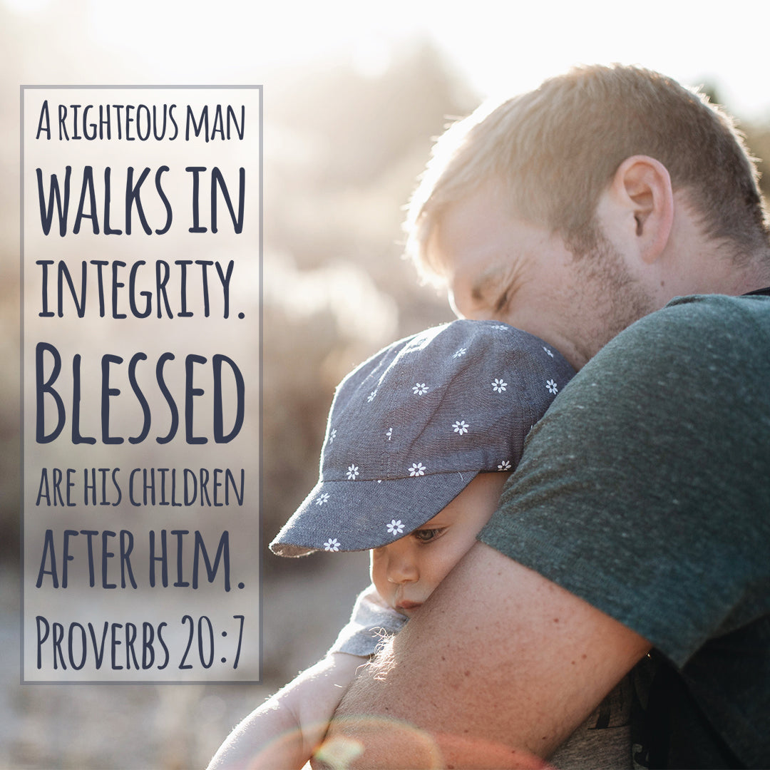 Proverbs 20:7 - A Righteous Man