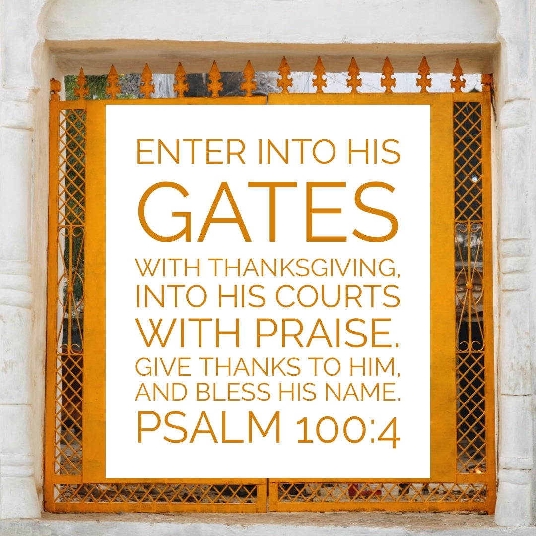 Psalm 100:4 - Give Thanks to Him