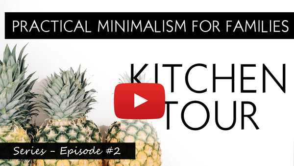 4 PRACTICAL MINIMALISM FOR FAMILIES Kitchen tour 2