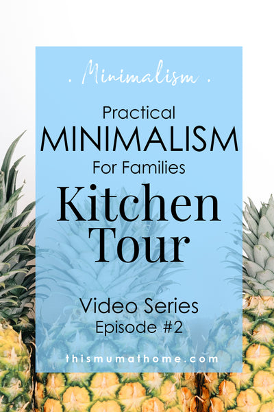 kitchen tour PRACTICAL MINIMALISM FOR FAMILIES  ep 2 video - with This Mum At Home #sahm #wahm #minimalism #declutter #kitchen #minimalist
