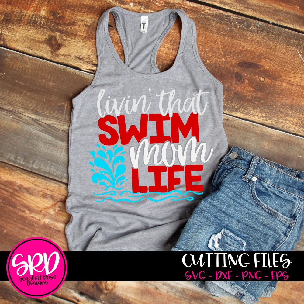 Download Swim Mom SVG, Livin' That Swim Mom Life SVG cut file ...