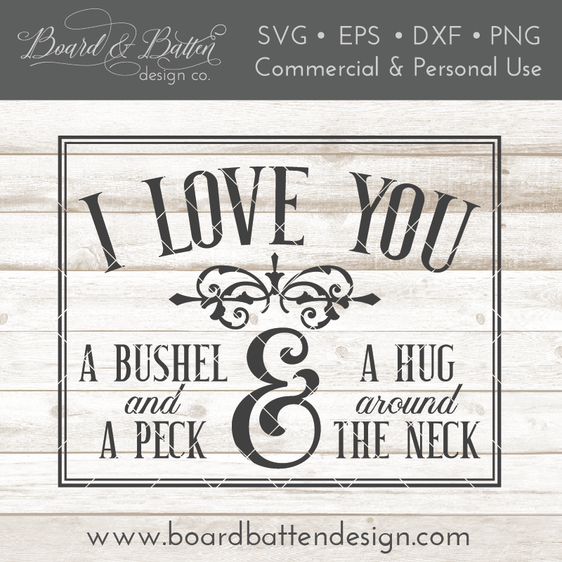 Download I Love You A Bushel And A Peck SVG File - Board & Batten ...